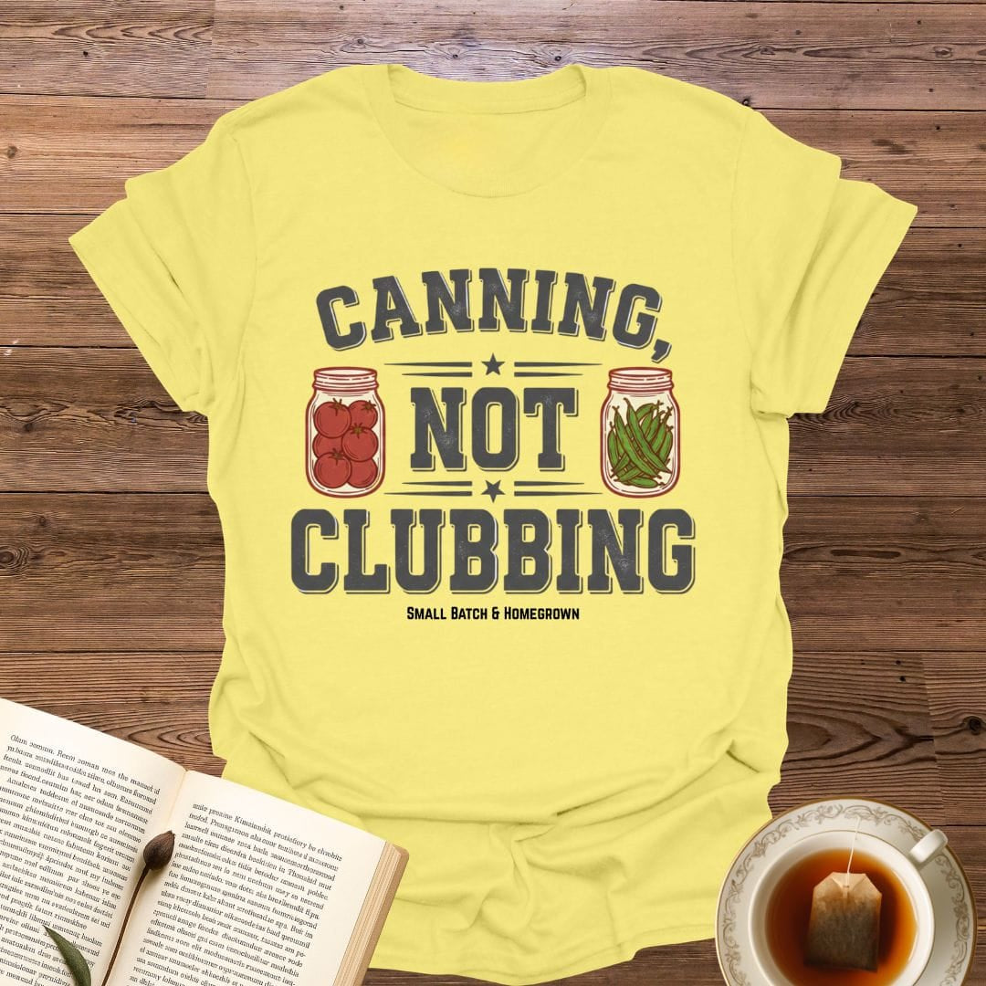Canning Not Clubbing T-Shirt
