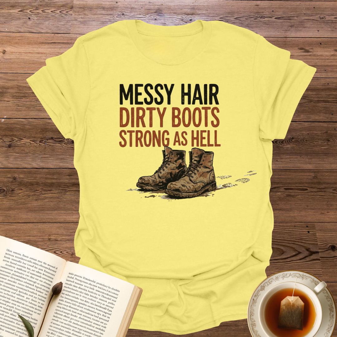 Messy Hair Dirty Boots T-Shirt