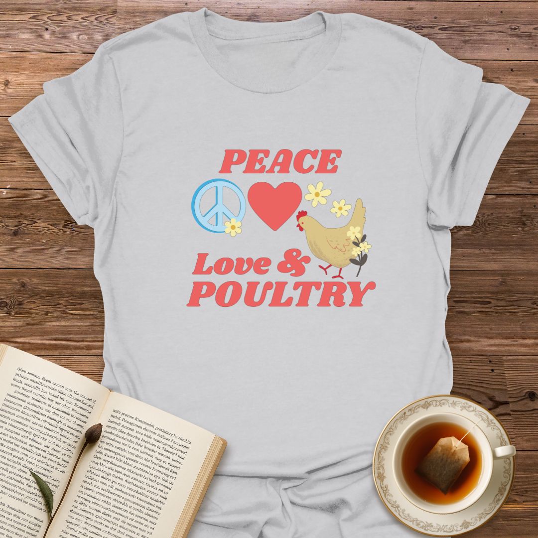 Peace Love & Poultry - Classic T-Shirt