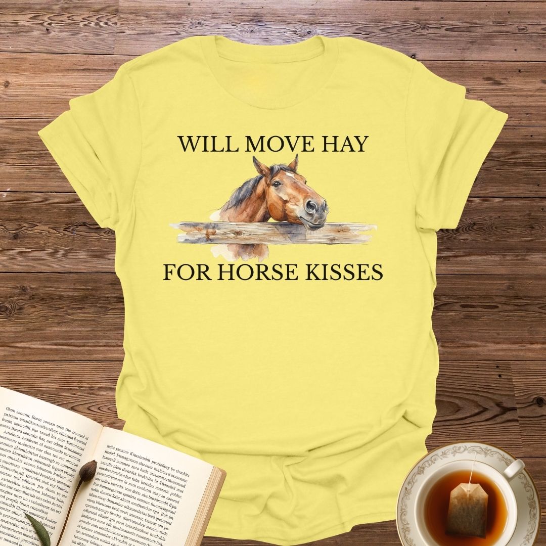 Will Move Hay For Kisses T-Shirt
