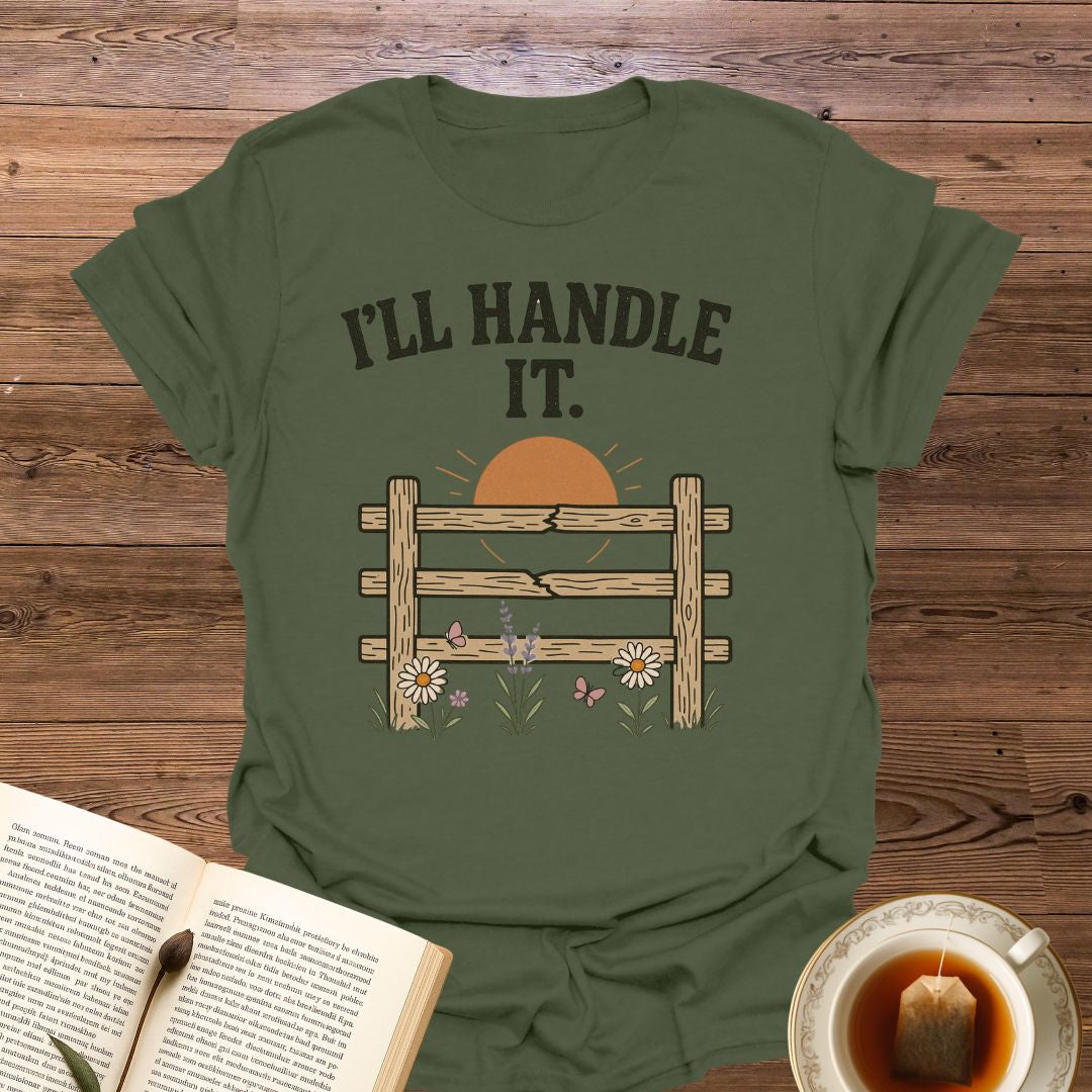 I'll Handle It T-Shirt