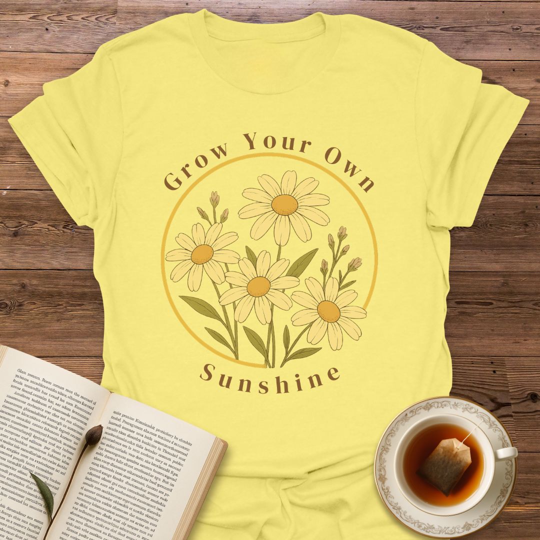 Grow Your Own Sunshine - Classic T-Shirt