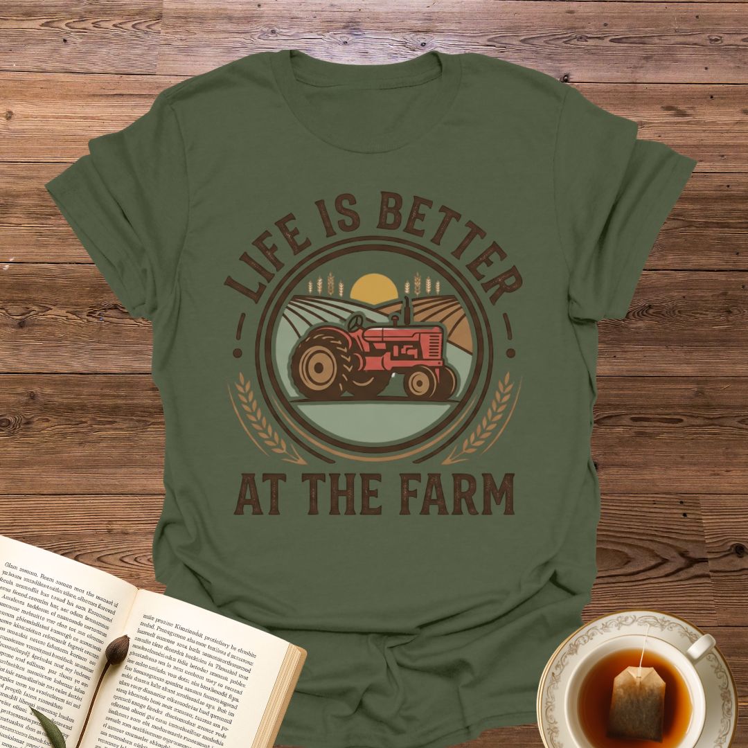 Life Is Better At The Farm T-Shirt
