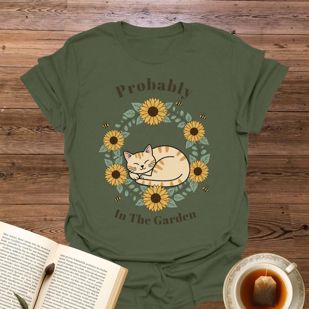 Probably In The Garden T-Shirt
