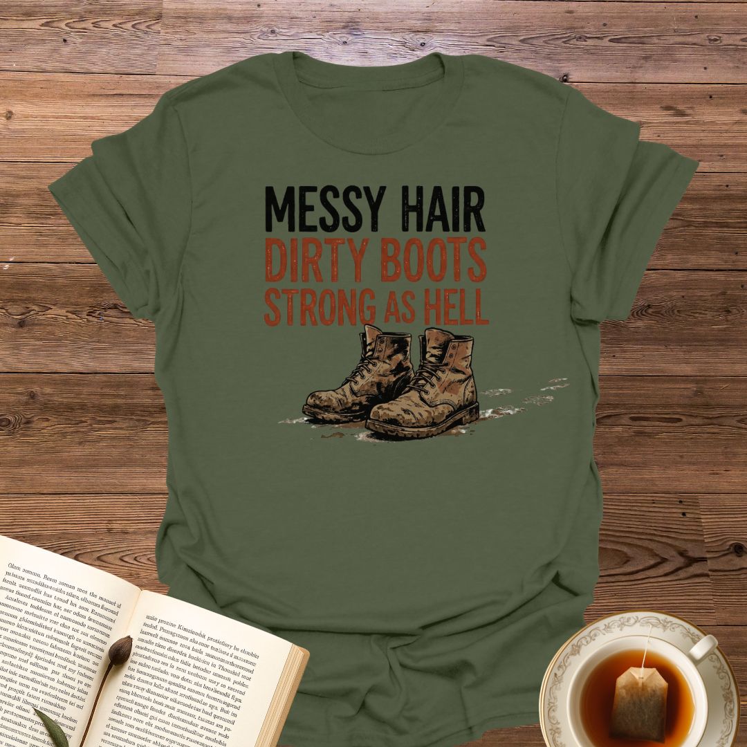Messy Hair Dirty Boots T-Shirt