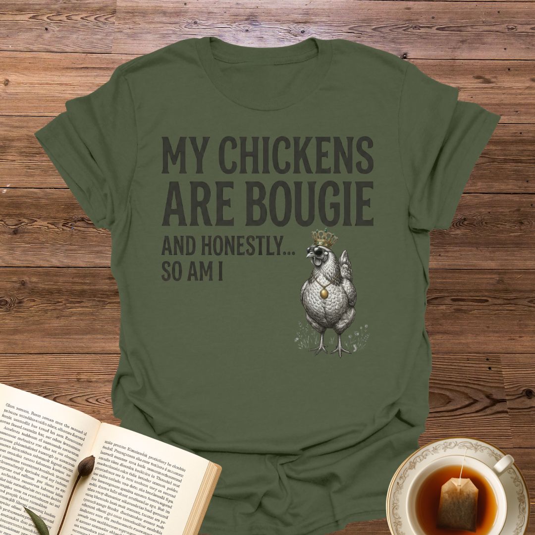 My Chickens Are Bougie T-Shirt