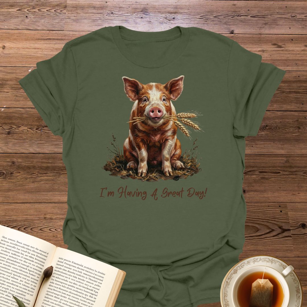I'm Having A Great Day T-Shirt