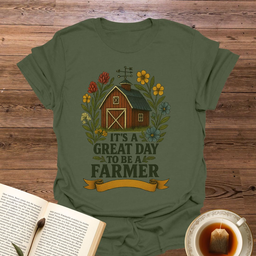 It's A Great Day Farmer T-Shirt