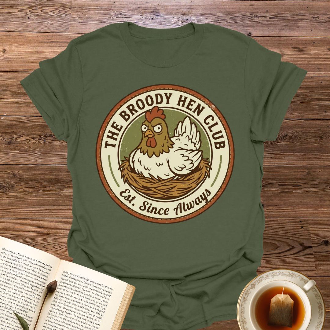 The Broody Hen Club T-Shirt