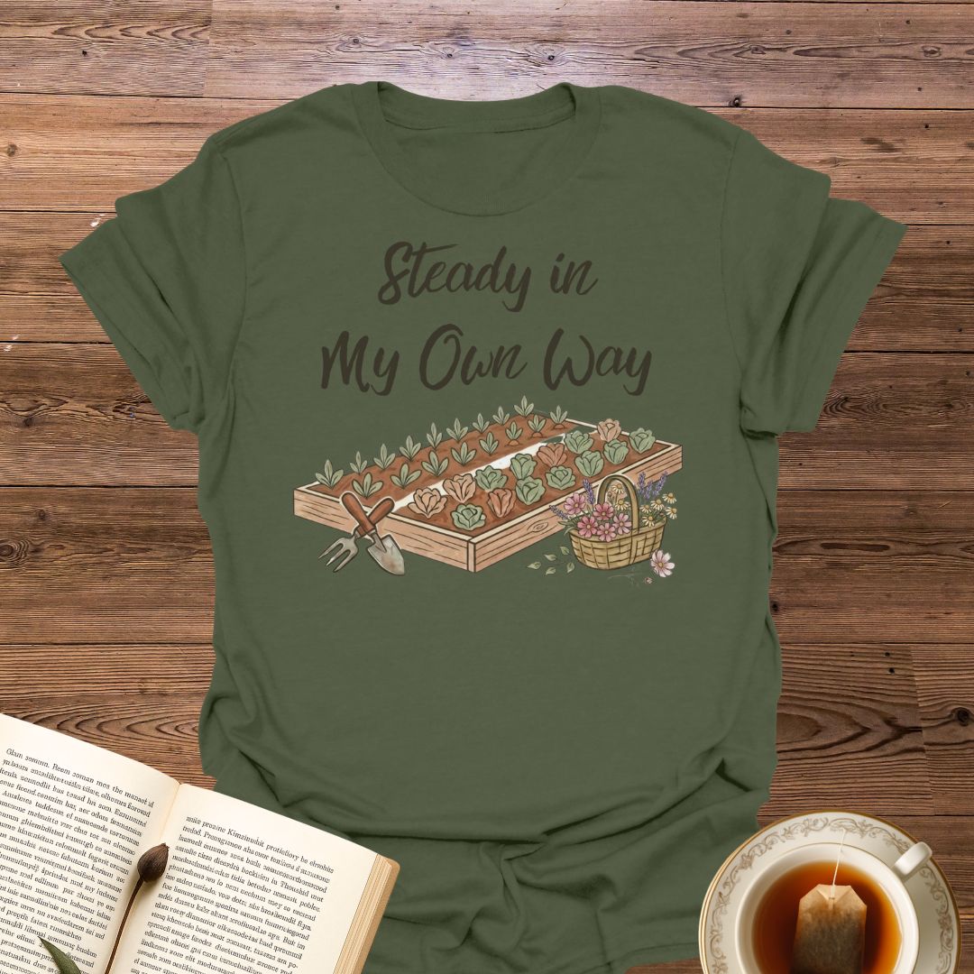 Steady In My Own Way T-Shirt