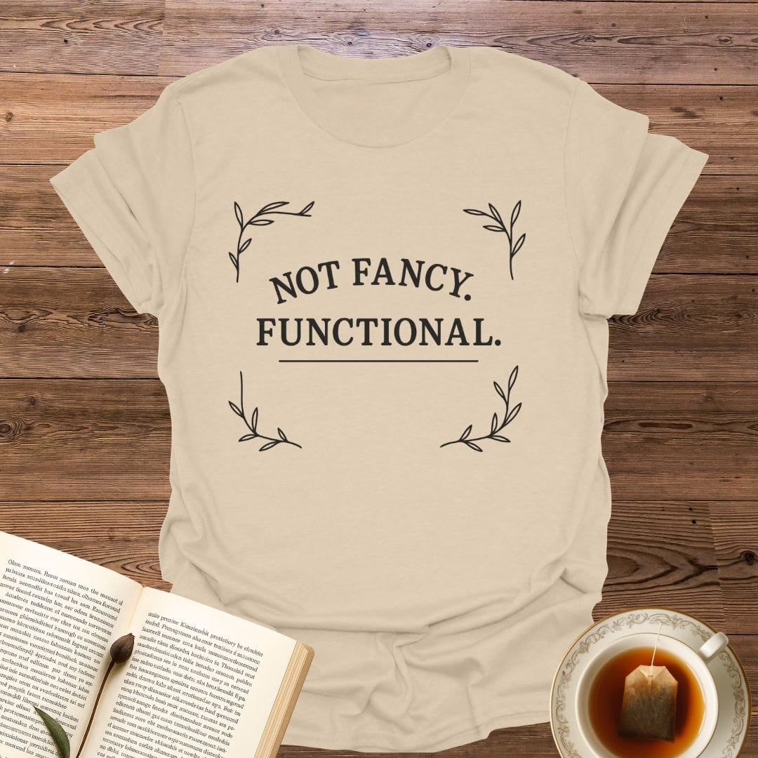 Not Fancy Functional T-Shirt