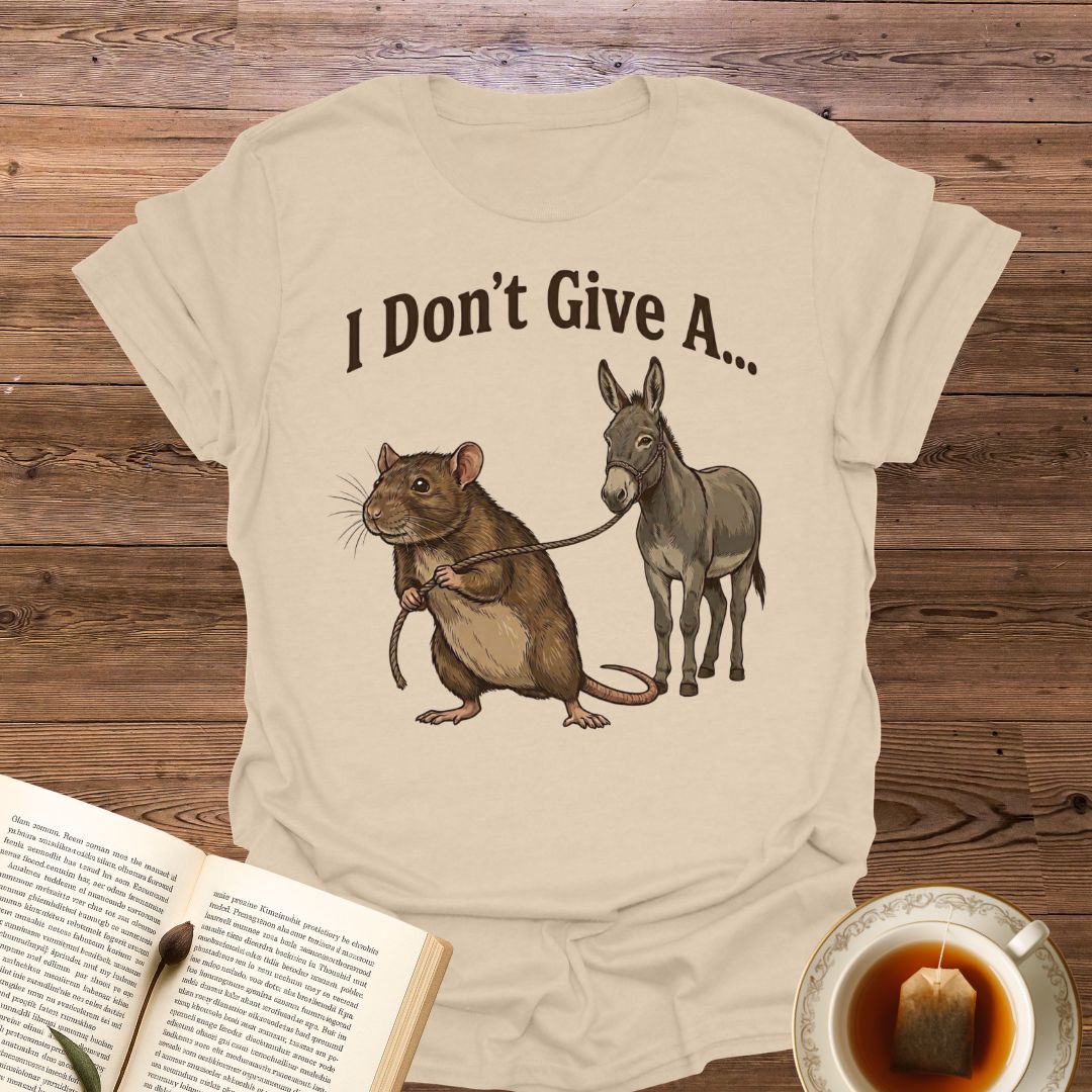 I Don't Give A T-Shirt