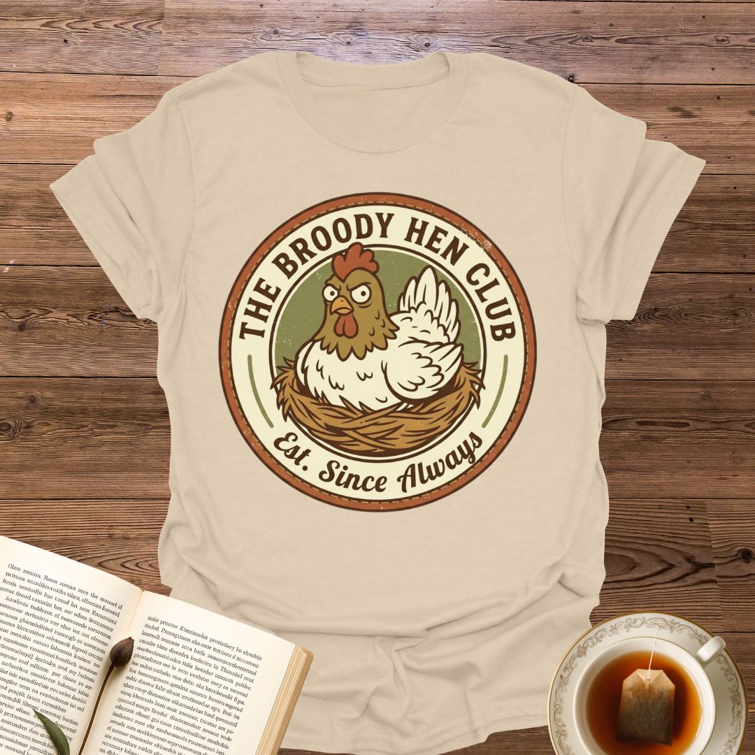 The Broody Hen Club T-Shirt