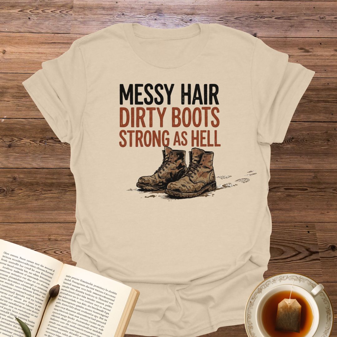 Messy Hair Dirty Boots T-Shirt