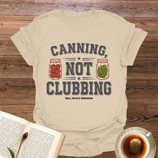 Canning Not Clubbing T-Shirt