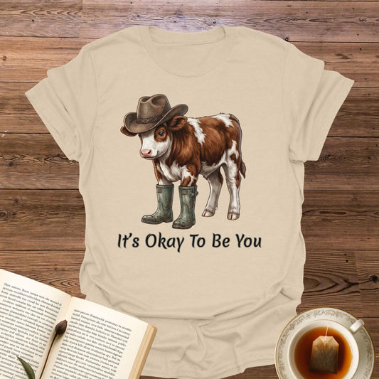 It's Ok To Be You T-Shirt