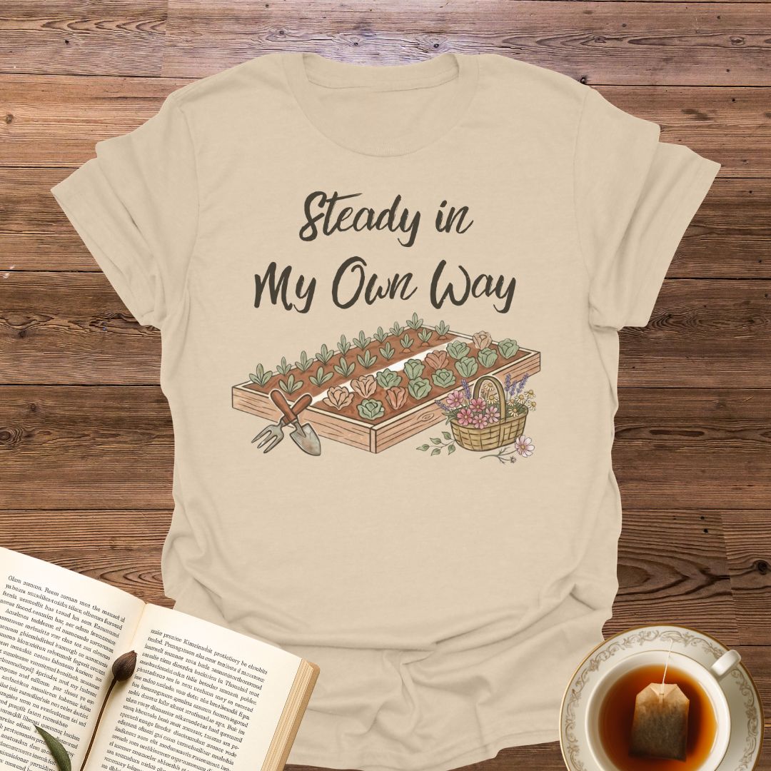Steady In My Own Way T-Shirt