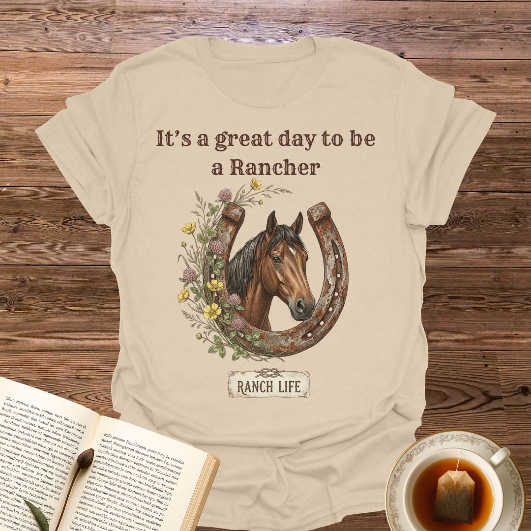 It's A Great Day Rancher T-Shirt