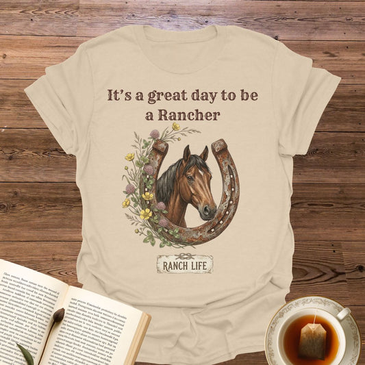 It's A Great Day Rancher T-Shirt
