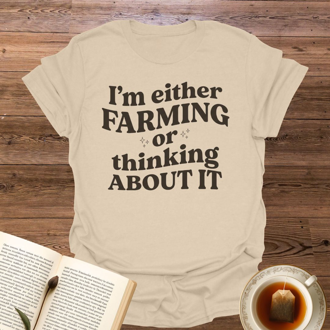 I'm either Farming T-Shirt