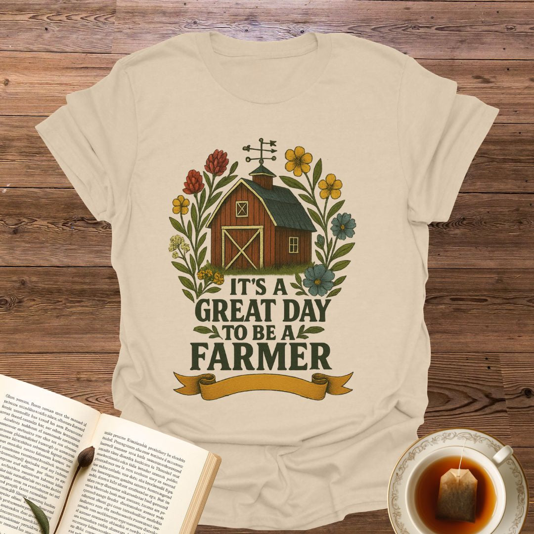 It's A Great Day Farmer T-Shirt
