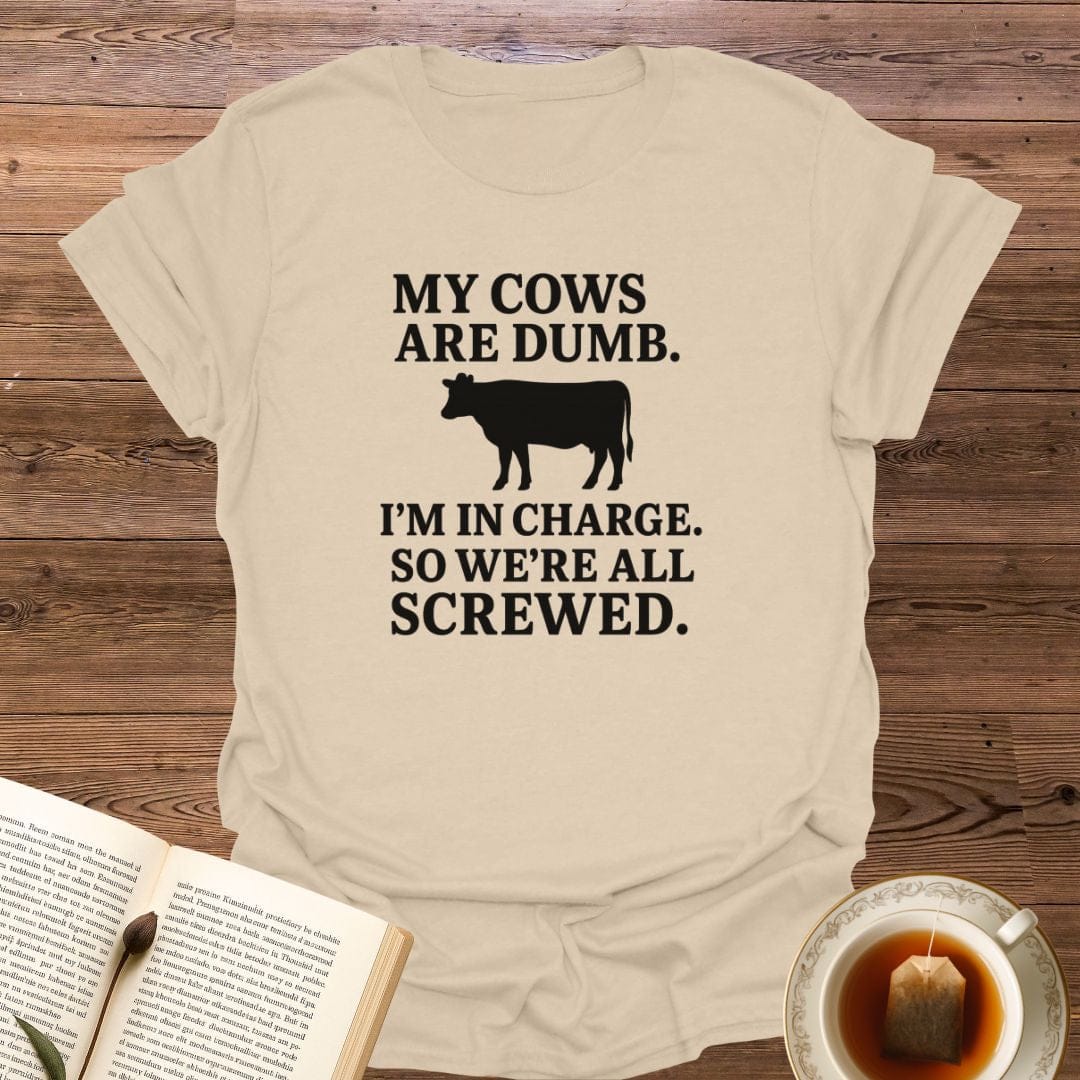 My Cows Are Dumb T-Shirt