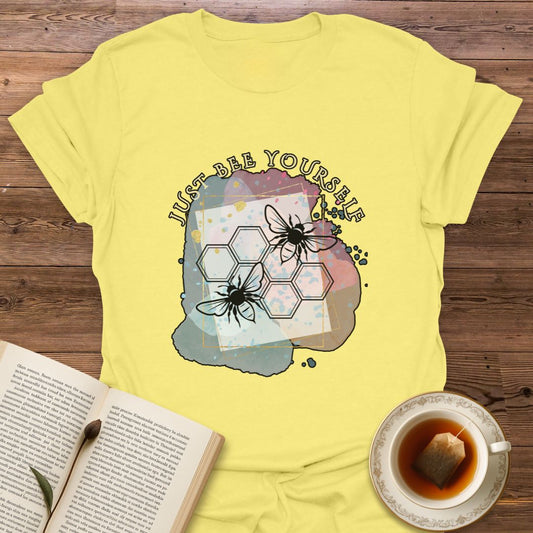Just Bee Yourself T-Shirt