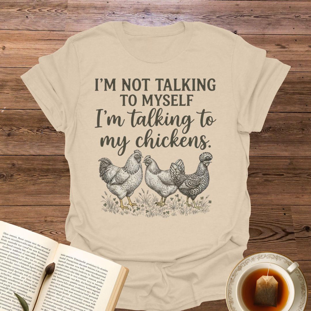 I'm Not Talking To Myself T-Shirt