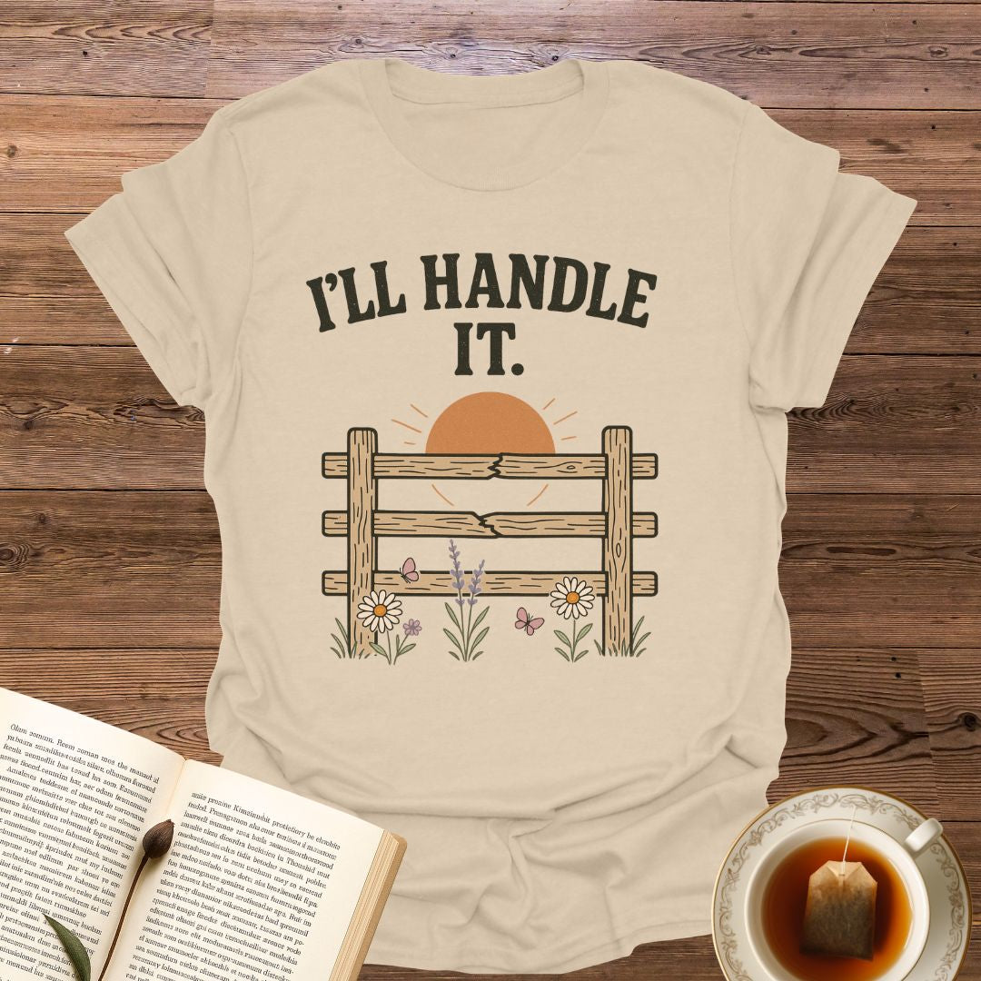 I'll Handle It T-Shirt