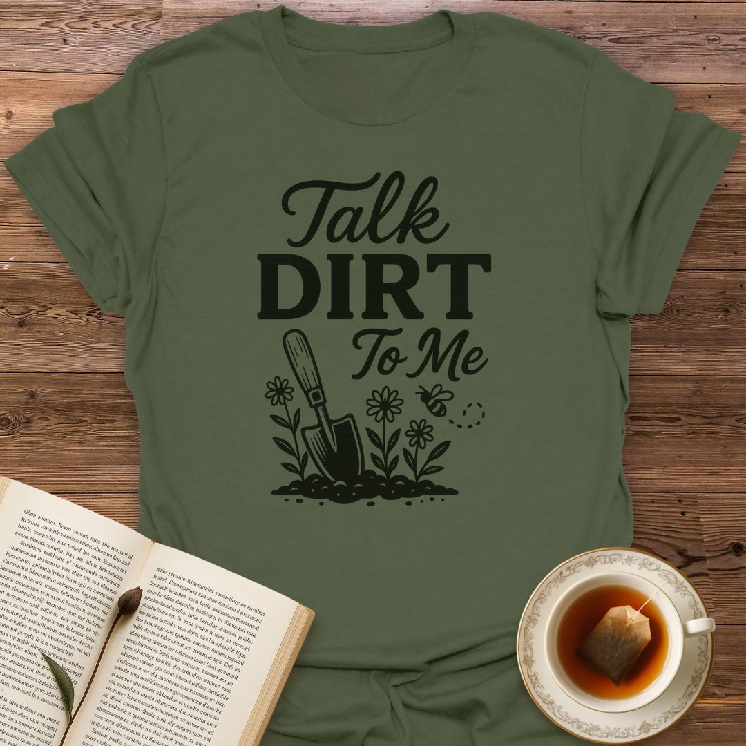 Talk Dirt To Me - Classic T-Shirt
