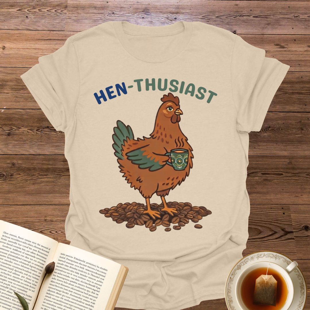Hen-Thusiast T-Shirt