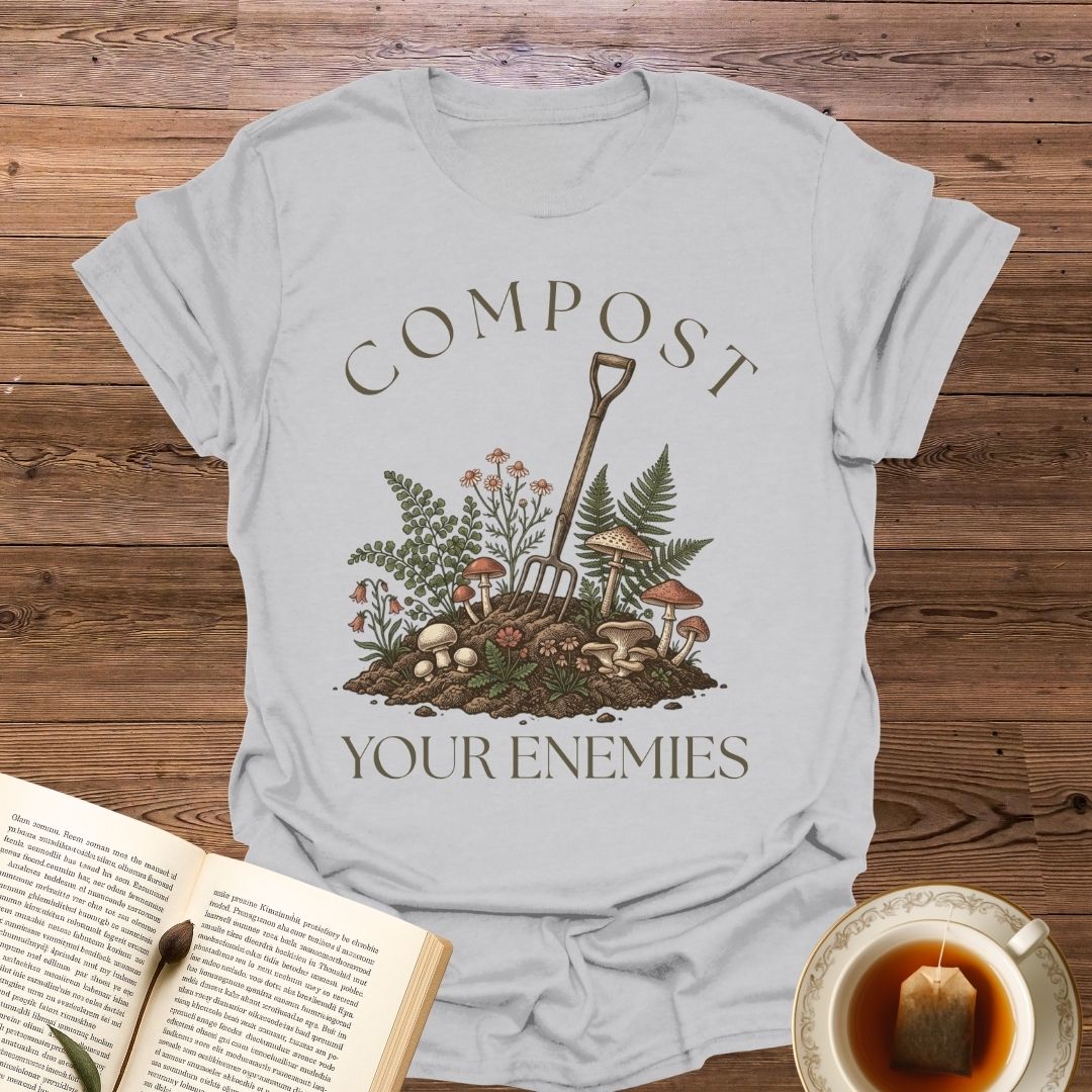 Compost Your Enemies T-Shirt