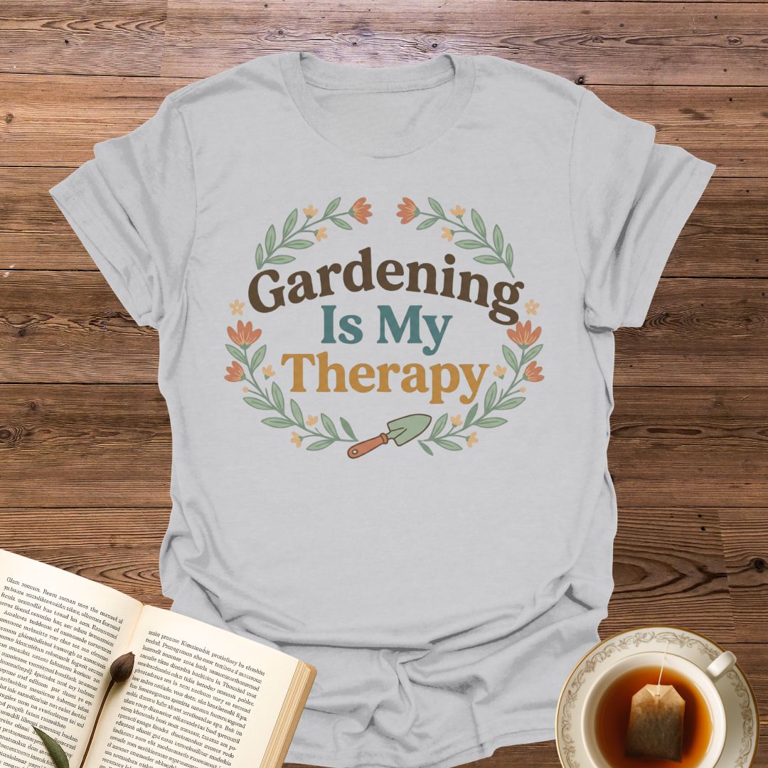 Gardening Is My Therapy T-Shirt