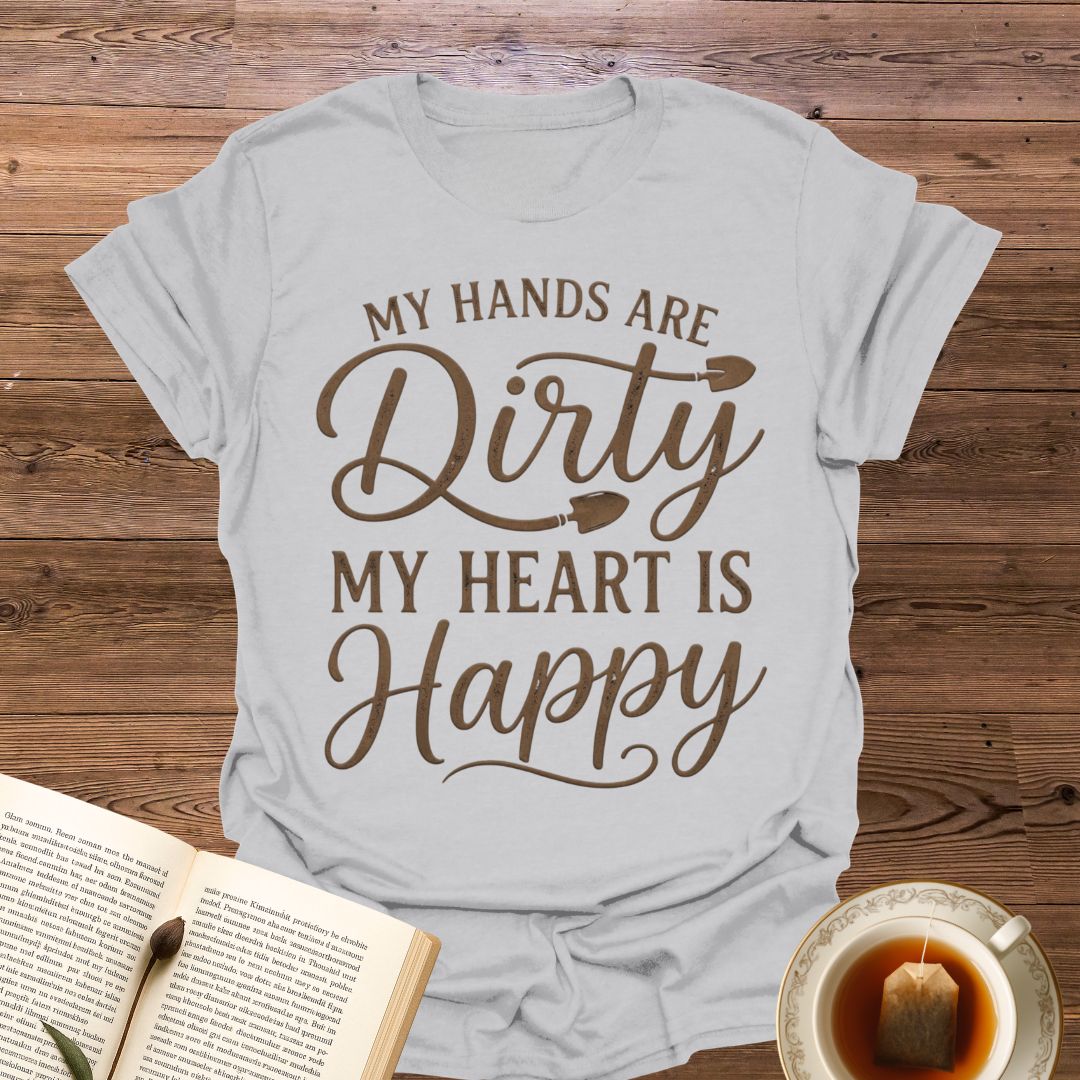 My Hands Are Dirty T-Shirt