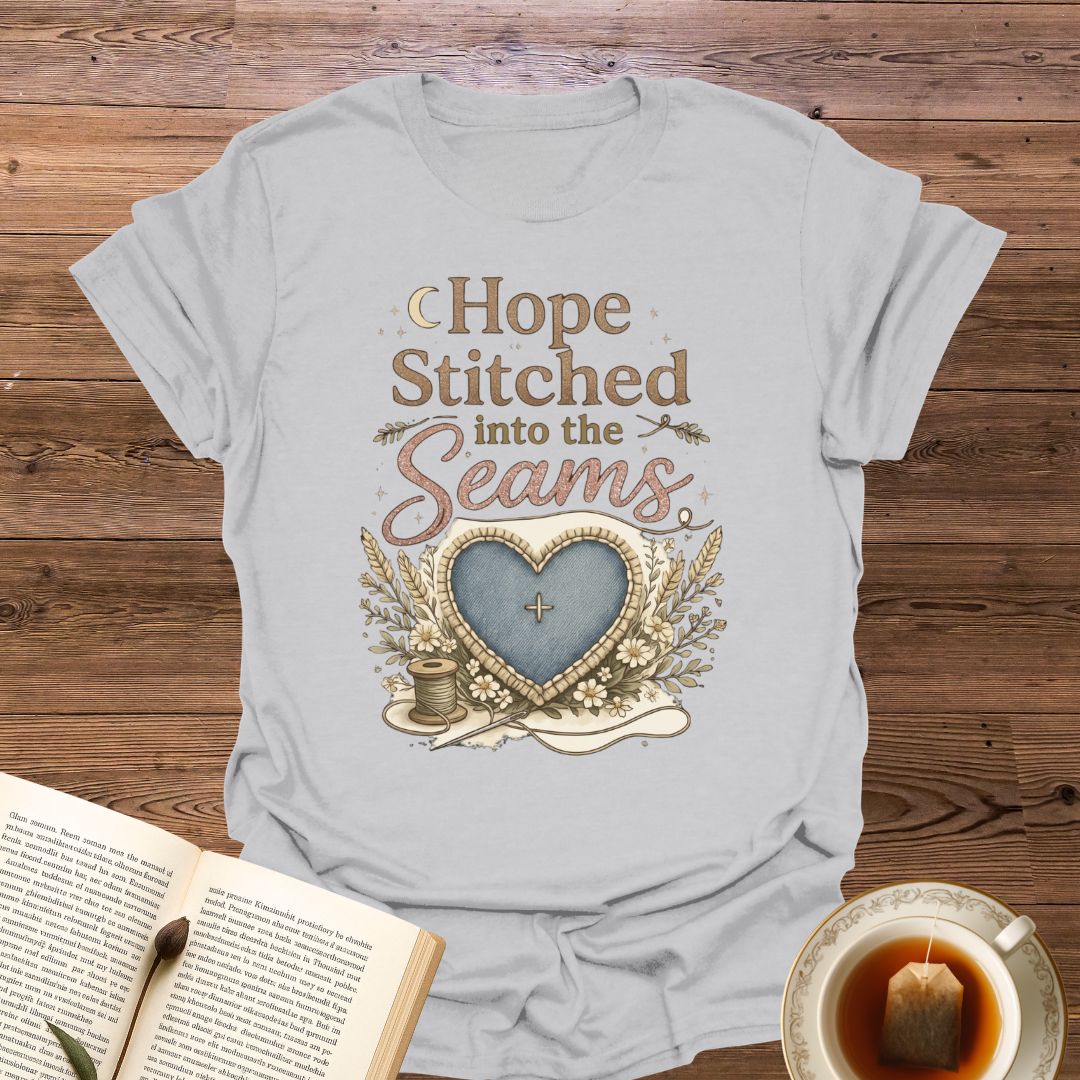 Hope Stitched into the Seams T-Shirt