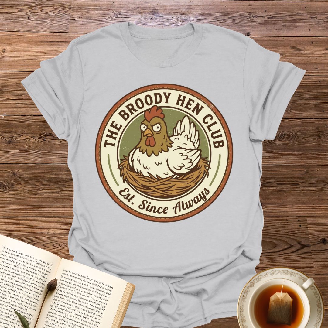 The Broody Hen Club T-Shirt
