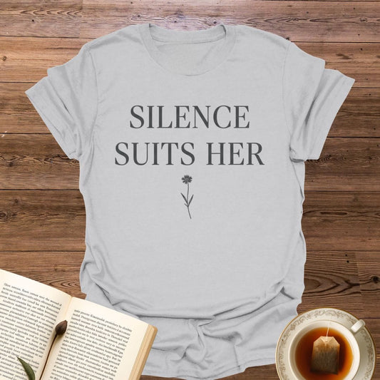 Silence Suits Her T-Shirt