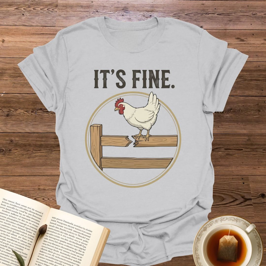 It's Fine T-Shirt