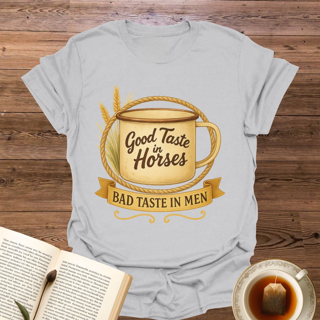 Good Taste in Horses T-Shirt