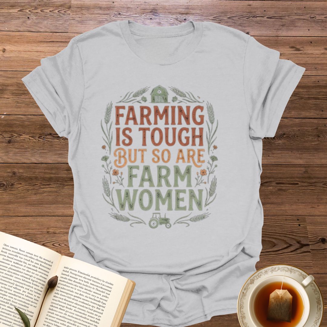 Farming Is Tough Farm Women T-Shirt