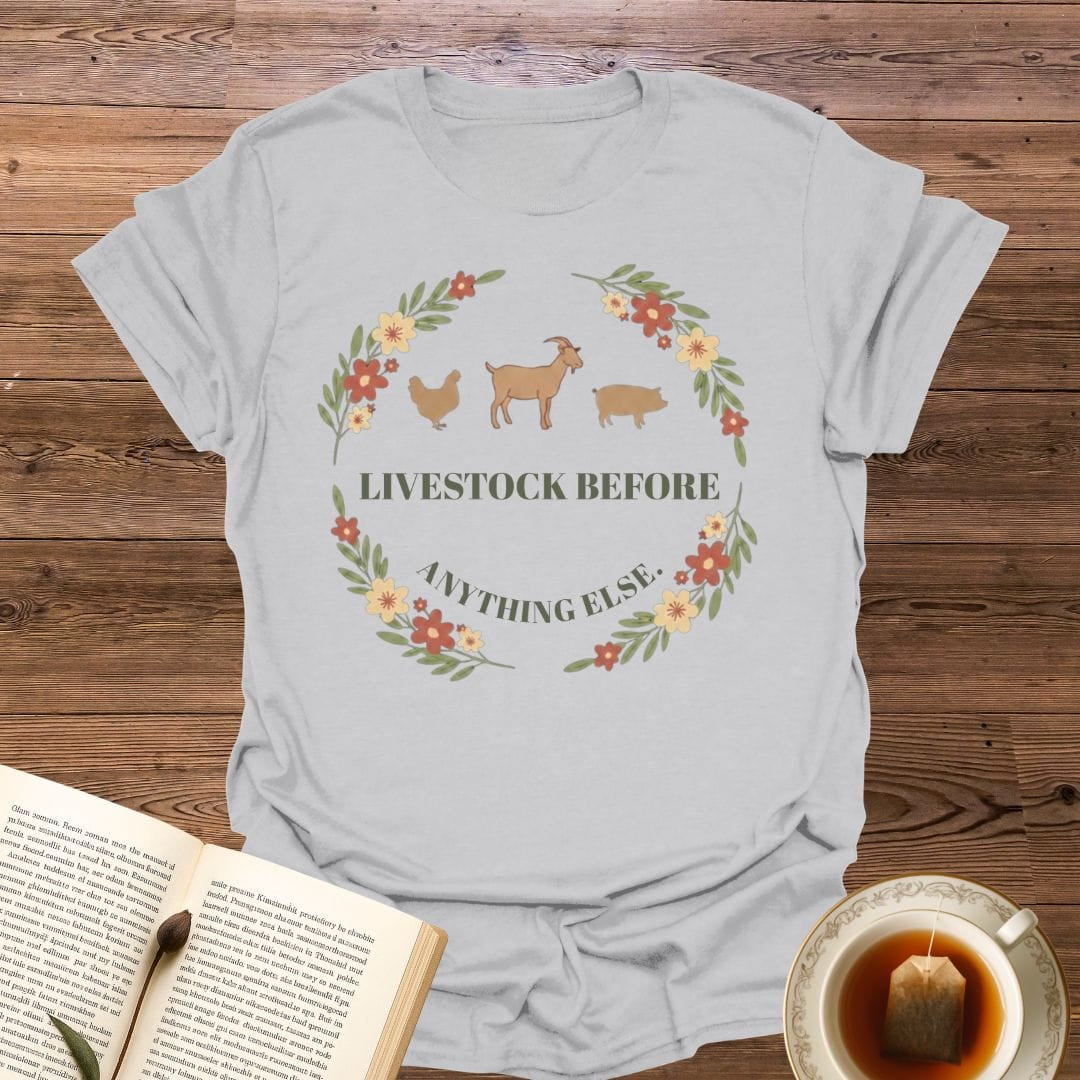 Livestock Before Anything Else T-Shirt