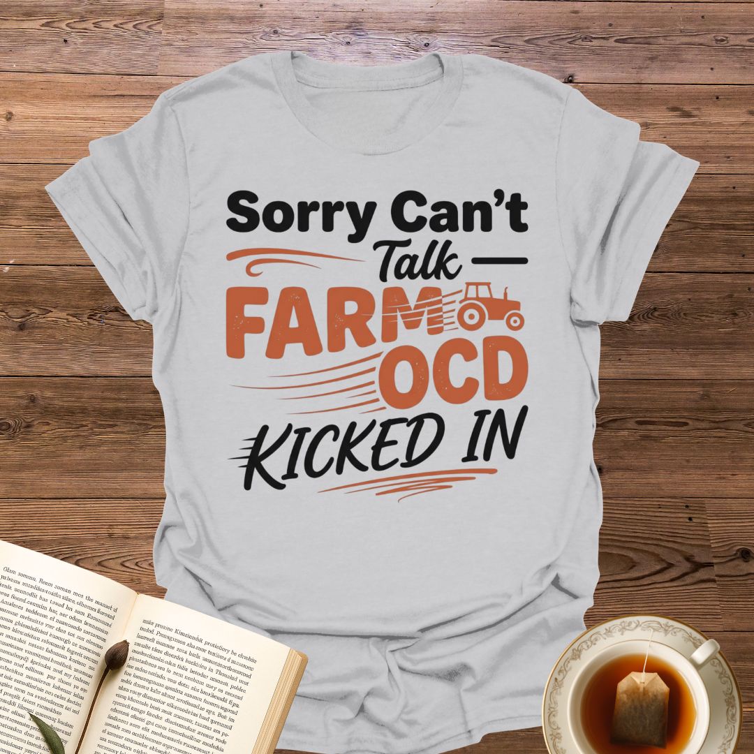 Sorry Can't Talk Farm OCD T-Shirt