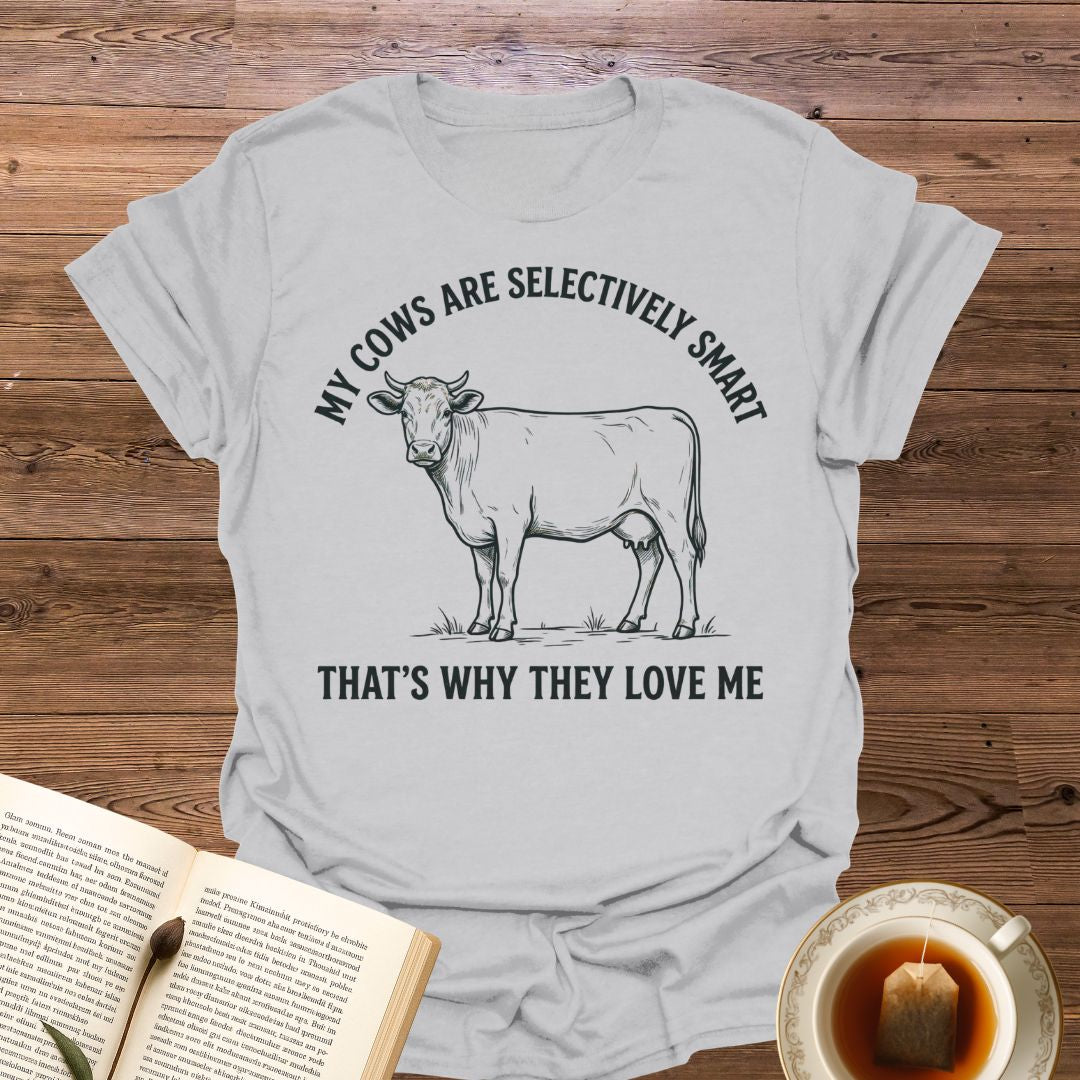 My Cows Are Selectively Smart T-Shirt