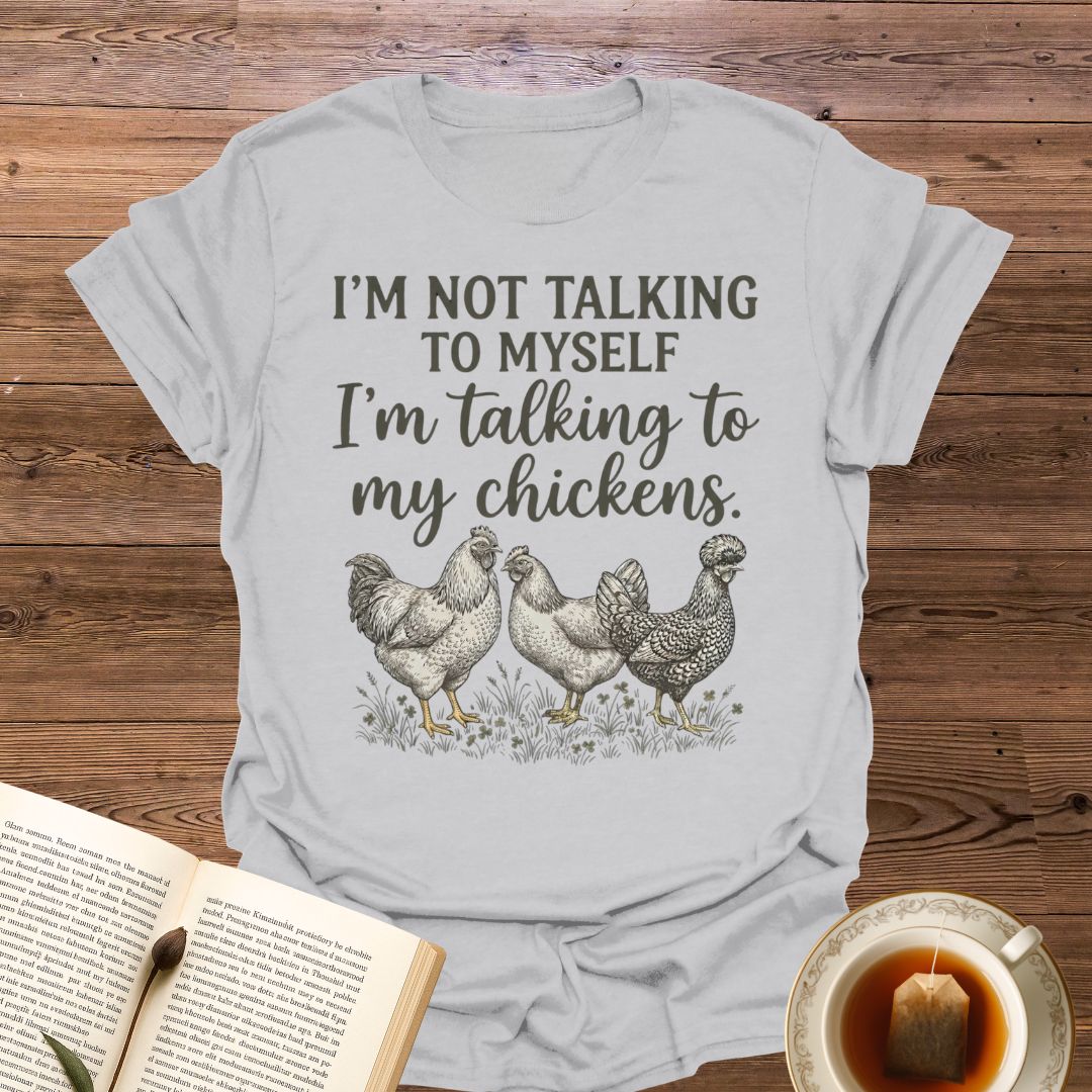 I'm Not Talking To Myself T-Shirt