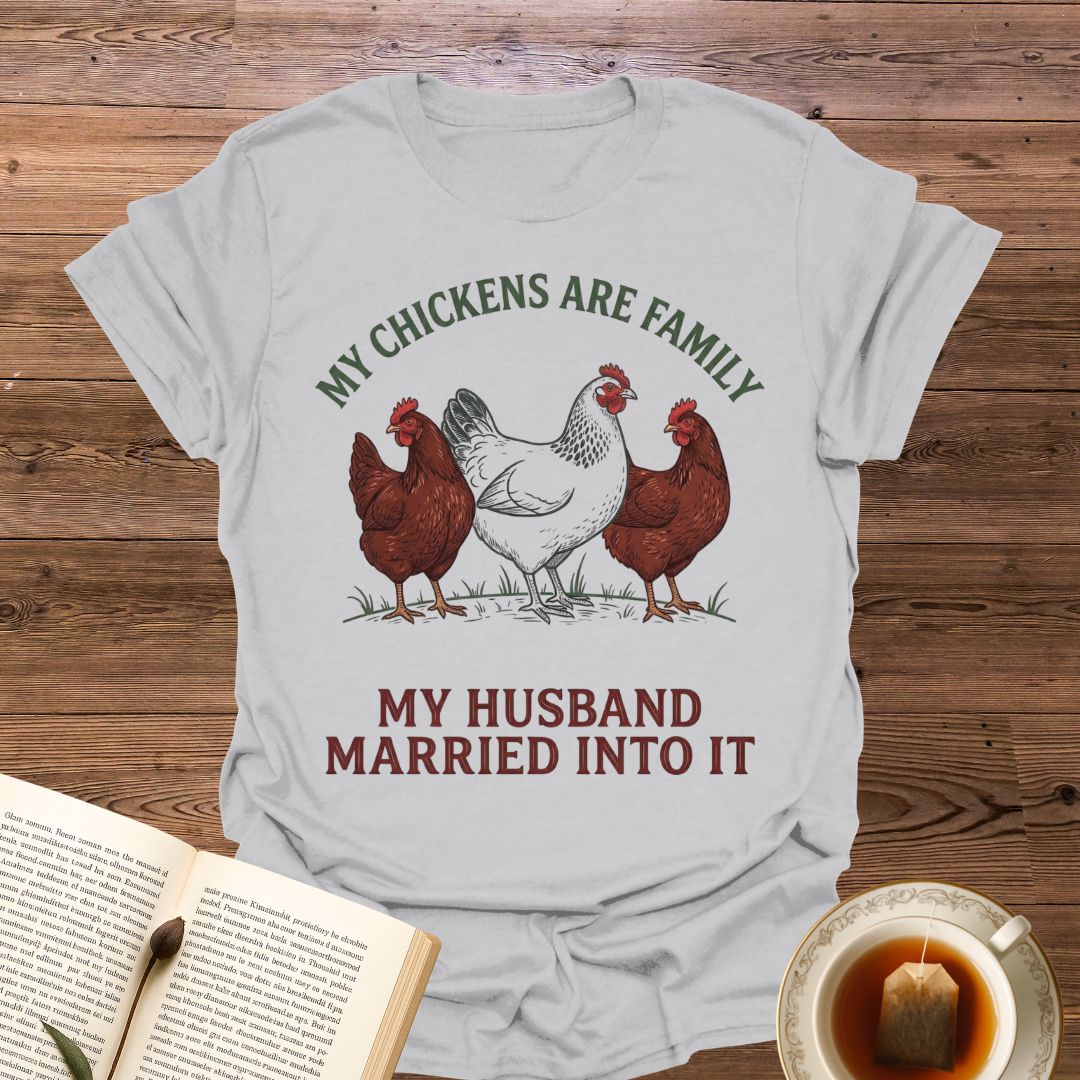 My Chickens Are Family T-Shirt