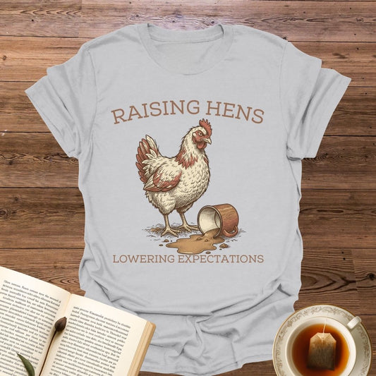 Raising Hens T-Shirt
