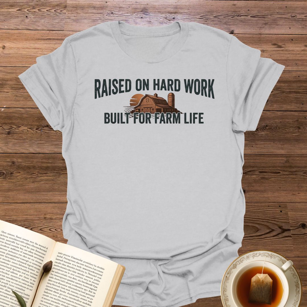 Raised On Hard Work T-Shirt