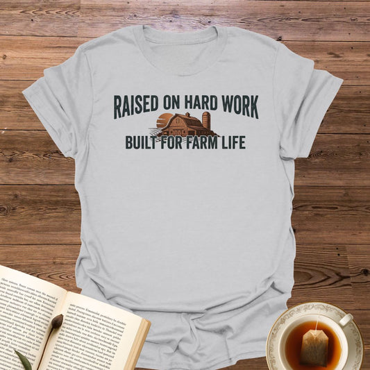 Raised On Hard Work T-Shirt