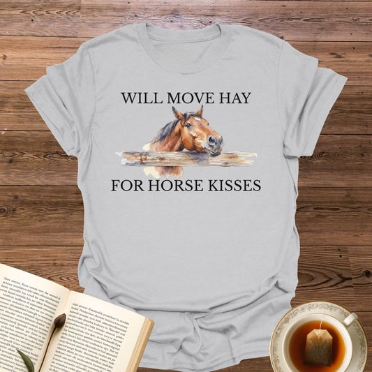 Will Move Hay For Kisses T-Shirt