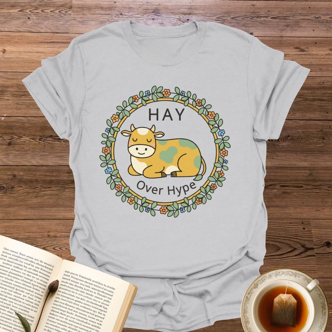 Hay Over Hype T-Shirt